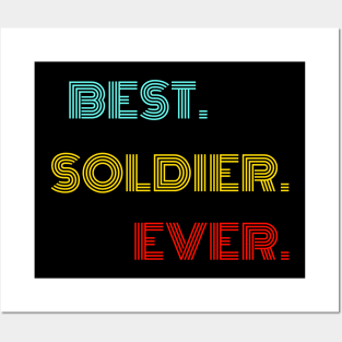 Best Soldier Ever - Nice Birthday Gift Idea Posters and Art